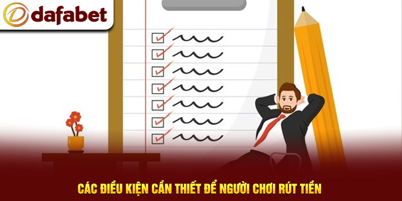 Các điều kiện cần thiết để người chơi rút tiền