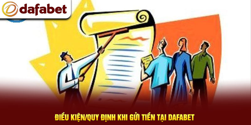 Điều kiện/quy định khi gửi tiền tại Dafabet