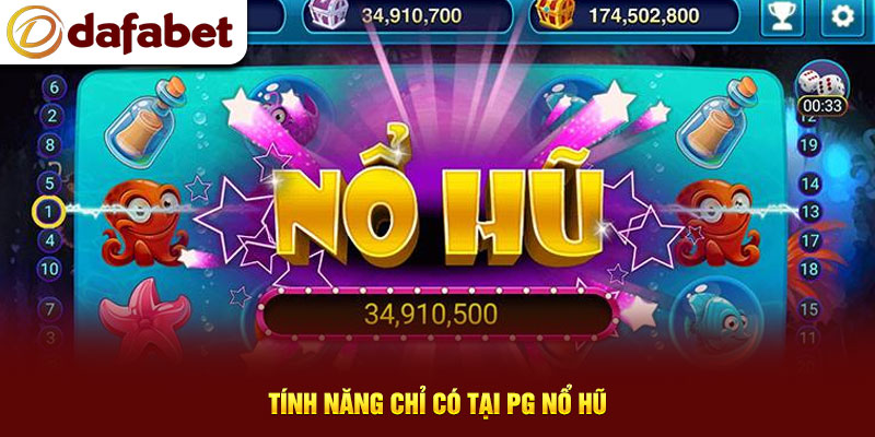 Tính năng chỉ có tại PG nổ hũ